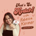 Logo of the podcast That's So Kvetch! Podcast That's So Kvetch!