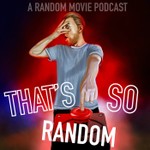 Logo of the podcast That’s So Random: A Random Movie Podcast Podcast That’s So Random: A Random Movie Podcast