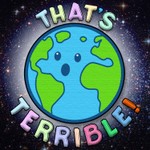 That’s Terrible! Podcast That’s Terrible!