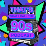 Logo of the podcast That's What I Call The '90s Podcast That's What I Call The '90s