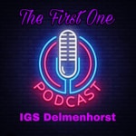 Logo of the podcast The 1st One - der IGS Schoolcast Podcast The 1st One - der IGS Schoolcast