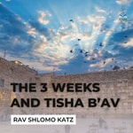 Logo of the podcast The 3 Weeks and Tisha B'Av Podcast The 3 Weeks and Tisha B'Av