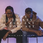 Logo of the podcast The 30 Percent Podcast Podcast The 30 Percent Podcast