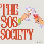Logo of the podcast The 30s Society Podcast The 30s Society