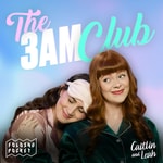 Logo of the podcast The 3AM Club with Caitlin & Leah Podcast The 3AM Club with Caitlin & Leah