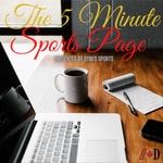 Logo of the podcast The 5 Minute Sports Page Podcast The 5 Minute Sports Page