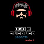 Logo of the podcast The 6 Minutes Podcast Podcast The 6 Minutes Podcast