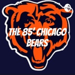 Logo of the podcast The 85' Chicago Bears Podcast The 85' Chicago Bears