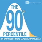 Logo of the podcast The 90th Percentile: An Unconventional Leadership Podcast Podcast The 90th Percentile: An Unconventional Leadership Podcast