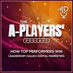 Logo of the podcast The A-Players' Podcast Podcast The A-Players' Podcast