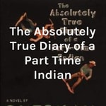 Logo of the podcast The Absolutely True Diary of a Part Time Indian Podcast The Absolutely True Diary of a Part Time Indian