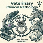 Logo of the podcast The Abstract Podcast: Veterinary Clinical Pathology Podcast The Abstract Podcast: Veterinary Clinical Pathology