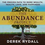Logo of the podcast The Abundance Project - The Proven Path to More Wealth, Health, Love, and Happiness Podcast The Abundance Project - The Proven Path to More Wealth, Health, Love, and Happiness