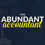 Logo of the podcast The Abundant Accountant: Leads, Sales & Business Growth for Accounting, Tax and Bookkeeping Professionals Podcast The Abundant Accountant: Leads, Sales & Business Growth for Accounting, Tax and Bookkeeping Professionals
