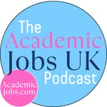 Logo of the podcast The Academic Jobs UK Podcast Podcast The Academic Jobs UK Podcast