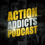The Action Addicts Podcast The Action Addicts