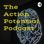 Logo of the podcast The Action Potential Podcast Podcast The Action Potential Podcast