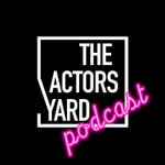 Logo of the podcast The Actors Yard Podcast Podcast The Actors Yard Podcast
