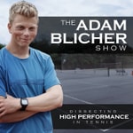 Logo of the podcast The Adam Blicher Show: Dissecting High Performance In Tennis Logo of the podcast The Adam Blicher Show: Dissecting High Performance In Tennis