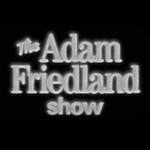 Logo of the podcast The Adam Friedland Show Podcast The Adam Friedland Show