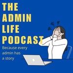 Logo of the podcast The Admin Life Podcast Podcast The Admin Life Podcast