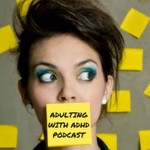 The Adulting With ADHD Podcast Podcast The Adulting With ADHD Podcast