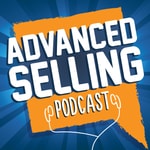 Logo of the podcast The Advanced Selling Podcast Logo of the podcast The Advanced Selling Podcast
