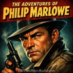 Podcast The Adventures Of Philip Marlowe | Old Time Radio