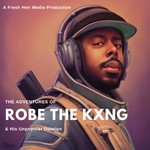 Logo of the podcast The Adventures of Robe the Kxng & His Unpopular Opinion Podcast The Adventures of Robe the Kxng & His Unpopular Opinion