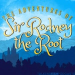 Logo of the podcast The Adventures of Sir Rodney the Root Podcast The Adventures of Sir Rodney the Root
