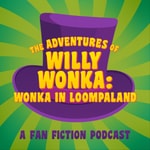 Logo of the podcast The Adventures of Willy Wonka: Wonka In Loompaland Podcast The Adventures of Willy Wonka: Wonka In Loompaland