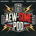 Logo of the podcast The AEW-some Pod w/ Johnny Taylor, Diana Prince & Gringo Fantastico