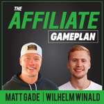 Logo of the podcast The Affiliate Gameplan Podcast The Affiliate Gameplan