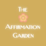 Podcast The Affirmation Garden