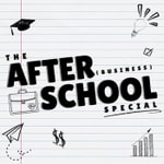 The After (Business) School Special