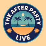 Logo of the podcast THE AFTER PARTY LIVE! Podcast THE AFTER PARTY LIVE!