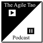 Logo of the podcast The Agile Tao Podcast The Agile Tao
