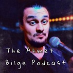 Podcast The Ahmet Bilge Podcast