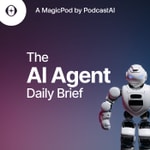 Logo of the podcast The AI Agent Daily Brief Podcast The AI Agent Daily Brief