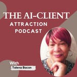 Logo of the podcast The AI Client Attraction Podcast: Organic Marketing & AI Tools for Coaches & Creatives Podcast The AI Client Attraction Podcast: Organic Marketing & AI Tools for Coaches & Creatives