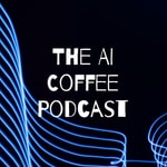 The AI Coffee Podcast
