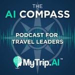 Logo of the podcast The AI Compass For Travel Leaders by MyTrip.AI Podcast The AI Compass For Travel Leaders by MyTrip.AI
