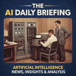 Logo of the podcast The AI Daily Briefing: Artificial Intelligence News, Insights & Analysis Missing podcast logo