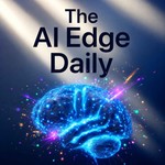 Podcast The AI Edge Daily