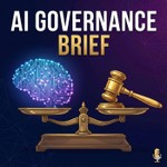 Logo of the podcast The AI Governance Brief Podcast The AI Governance Brief