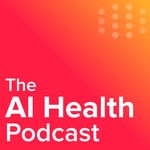 Logo of the podcast The AI Health Podcast Podcast The AI Health Podcast