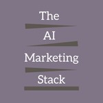 The AI Marketing Stack Podcast The AI Marketing Stack