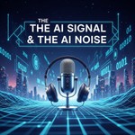 Logo of the podcast The AI Signal & The AI Noise Podcast The AI Signal & The AI Noise