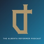 Podcast The Alberta Reformer Podcast