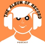 Logo of the podcast The Album of Record Podcast The Album of Record